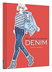 50 Ways to Wear Denim (Hardcover)