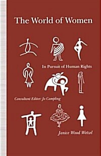 The World of Women : In Pursuit of Human Rights (Paperback, 1993 ed.)