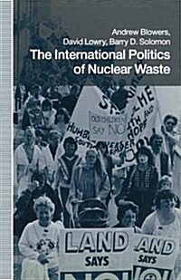 The International Politics of Nuclear Waste (Paperback)
