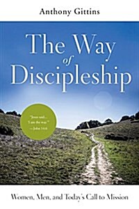 The Way of Discipleship: Women, Men, and Todays Call to Mission (Paperback)