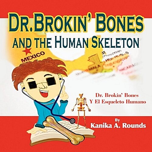 Dr. Brokin Bones and the Human Skeleton (Paperback)