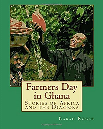 Farmers Day in Ghana: Stories of Africa and the Diaspora (Paperback)