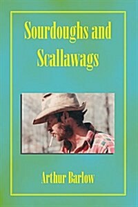 Sourdoughs and Scallawags (Paperback)