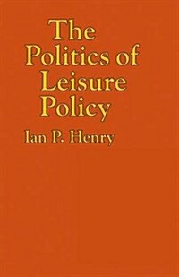 The Politics of Leisure Policy (Paperback)