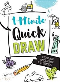 The 1-Minute Artist: Learn to Draw Almost Anything in Six Easy Steps (Paperback)