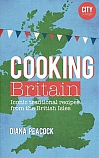 Cooking Britain: Recipes from around the UK (Paperback)