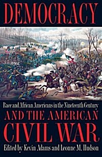 Democracy and the American Civil War: Race and African Americans in the Nineteenth Century (Paperback)
