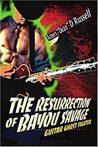 The Resurrection of Bayou Savage (Paperback)