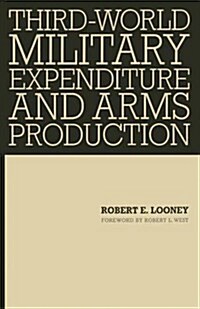 Third-world Military Expenditure and Arms Production (Paperback)