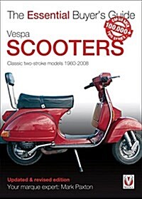 Vespa Scooters - Classic 2-Stroke Models 1960-2008 : The Essential Buyers Guide (Paperback, 2 Revised edition)