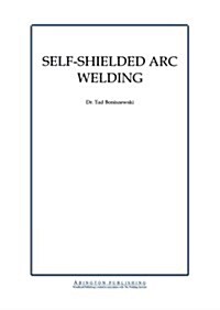 Self-shielded Arc Welding (Paperback)