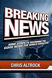 Newsworthy: Nine Ways to Live the Good News Now (Paperback)