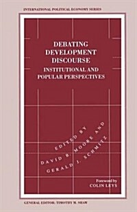 Debating Development Discourse : Institutional and Popular Perspectives (Paperback)