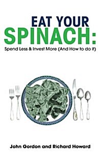 Eat Your Spinach (Paperback)
