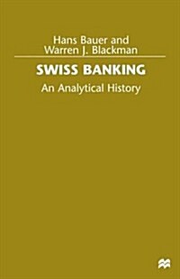 Swiss Banking : An Analytical History (Paperback)