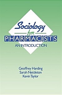 Sociology for Pharmacists: An Introduction (Paperback, 1990)