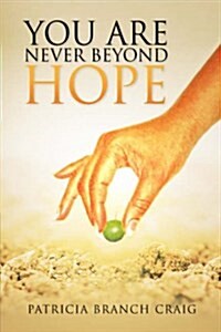 You Are Never Beyond Hope (Paperback)