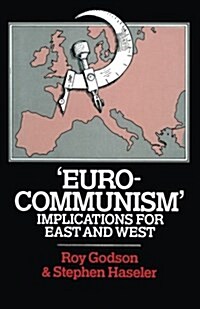 Eurocommunism : Implications for East and West (Paperback, 1978 ed.)