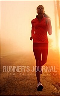Runners Journal Training Log: Small SIZE 5x8, Six Month Training Log, Shoe History, & Training Log (Paperback)