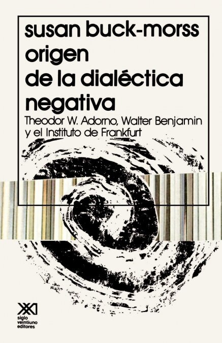 El Origen de La Dialectica Negativa (Paperback)
