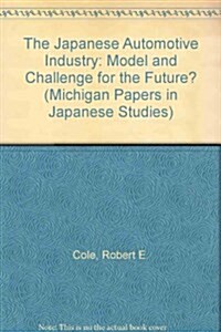 The Japanese Automotive Industry: Model and Challenge for the Future? Volume 3 (Paperback)