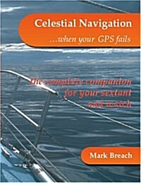 Celestial Navigation When Your GPS Fails (Paperback)