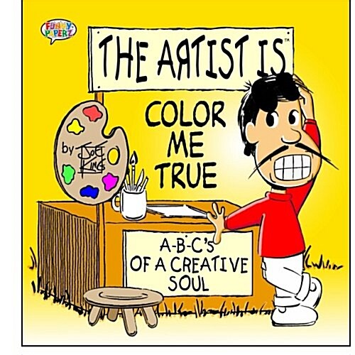 The Artist Is... A-b-cs of a Creative Soul (Paperback, CLR, CSM, Large Print)