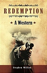 Redemption: A Western: A Tale of the Wild West (Paperback)