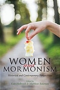 Women and Mormonism: Historical and Contemporary Perspectives (Paperback)