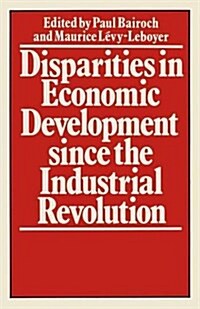 Disparities in Economic Development Since the Industrial Revolution (Paperback)