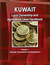 Kuwait Land Ownership and Agriculture Laws Handbook (Paperback)