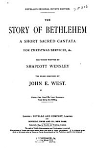 The Story of Bethlehem, a Short Cantata for Christmas Services (Paperback)