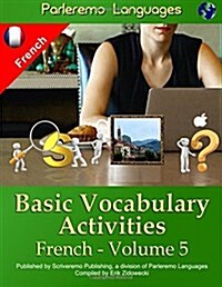 Parleremo Languages Basic Vocabulary Activities French - Volume 5 (Paperback)