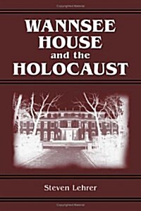 Wannsee House and the Holocaust (Hardcover)