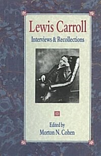 Lewis Carroll : Interviews and Recollections (Paperback)