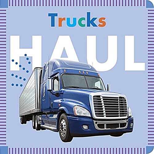 Trucks Haul (Board Books)