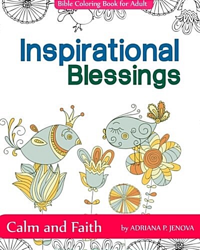 Inspirational Blessings Bible: Adult Coloring Book: Calm and Faith: Quotes for Inspiration, Calm and Faith, the Gift of Coloring, Color Creative Dood (Paperback)