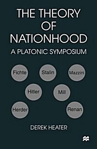 The Theory of Nationhood : A Platonic Symposium (Paperback, 1st ed. 1998)