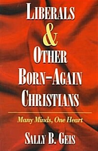 Liberals & Other Born-Again Christians (Paperback)