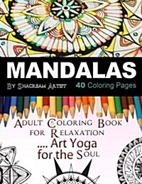 Mandalas Adult Coloring Book: For Meditation, Stress Reliever, Art Yoga for the Soul (Paperback)