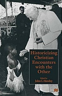 Historicizing Christian Encounters With the Other (Paperback)
