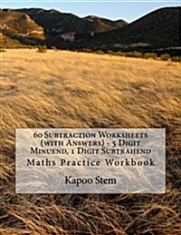 60 Subtraction Worksheets (with Answers) - 5 Digit Minuend, 1 Digit Subtrahend: Maths Practice Workbook (Paperback)