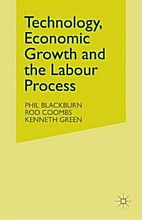 Technology, Economic Growth and the Labour Process (Paperback)