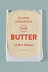 Butter: A Rich History (Hardcover)