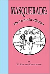 Masquerade: The Feminist Illusion (Paperback)