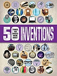 50 Things You Should Know about Inventions (Paperback)
