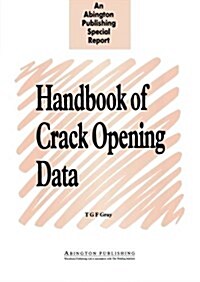 Handbook of Crack Opening Data: A Compendium of Equations, Graphs, Computer Software and References for Opening Profiles of Cracks in Loaded Component (Paperback)