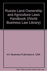 Russia Land Ownership and Agriculture Laws Handbook (Paperback)
