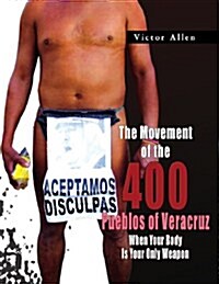 The Movement of the 400 Pueblos of Veracruz (Paperback)