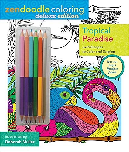 Zendoodle Coloring: Tropical Paradise: Deluxe Edition with Pencils (Paperback)